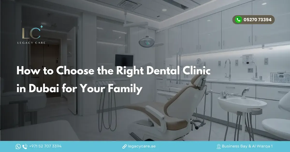 How to Choose the Right Dental Clinic in Dubai for Your Family