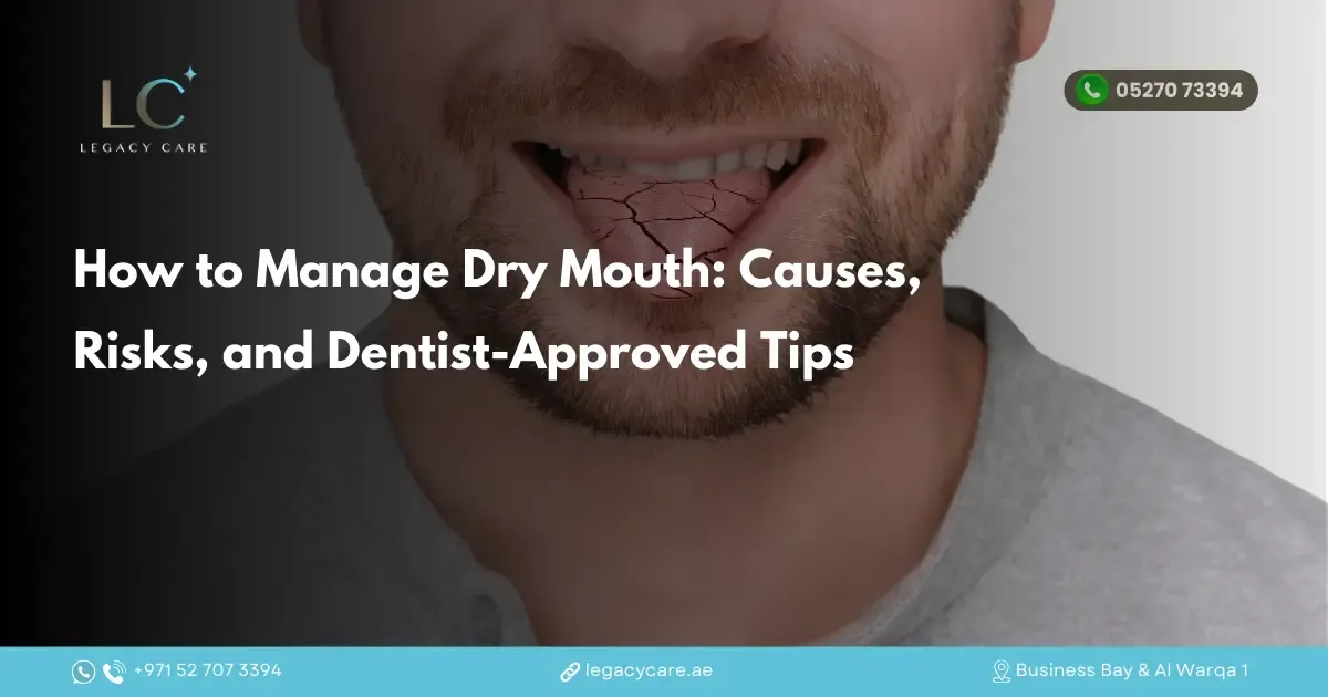 How to Manage Dry Mouth: Causes, Risks, and Dentist-Approved Tips