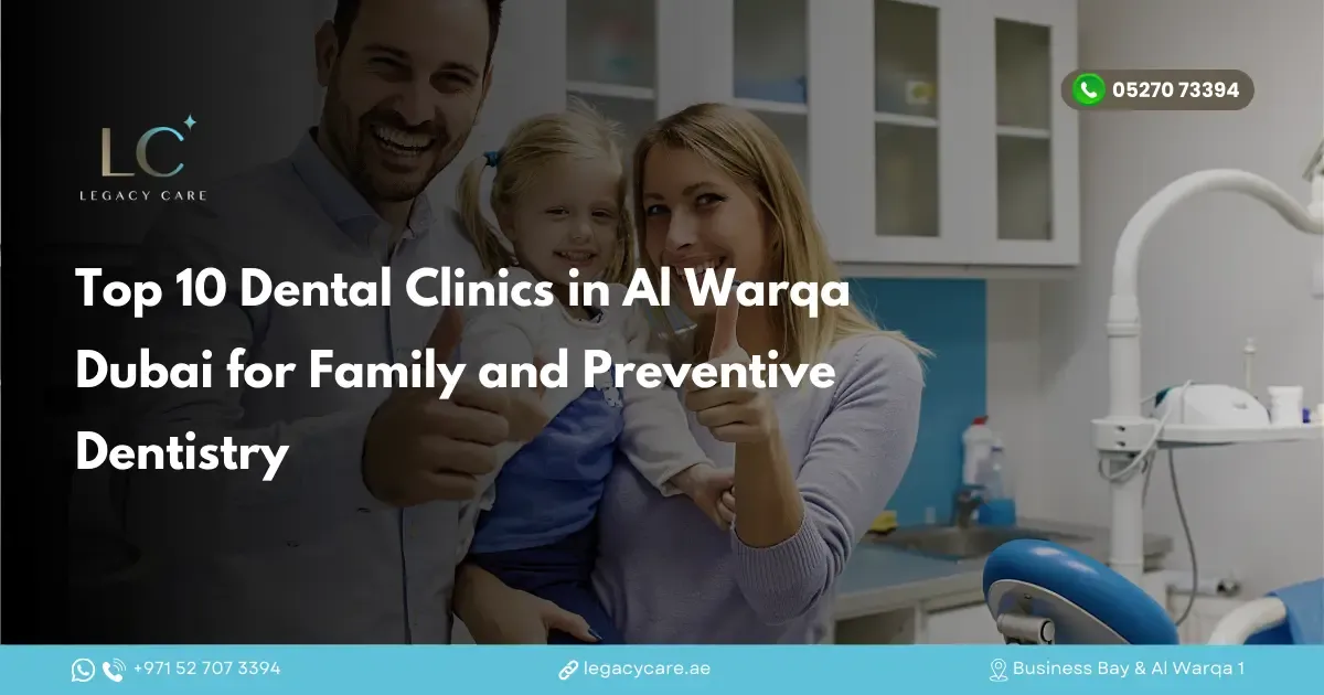 Top 10 Dental Clinics in Al Warqa Dubai for Family and Preventive Dentistry