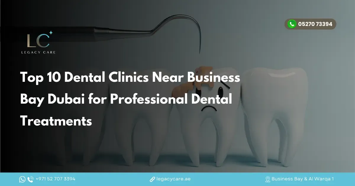Top 10 Dental Clinics Near Business Bay Dubai for Professional Dental Treatments