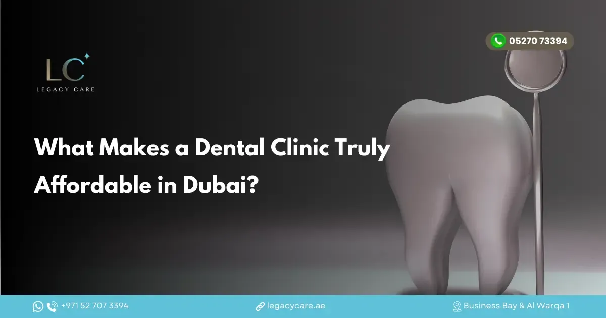 What Makes a Dental Clinic Truly Affordable in Dubai?