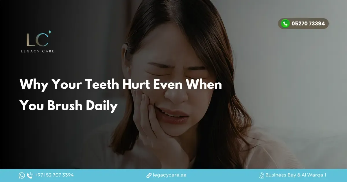 Why Your Teeth Hurt Even When You Brush Daily